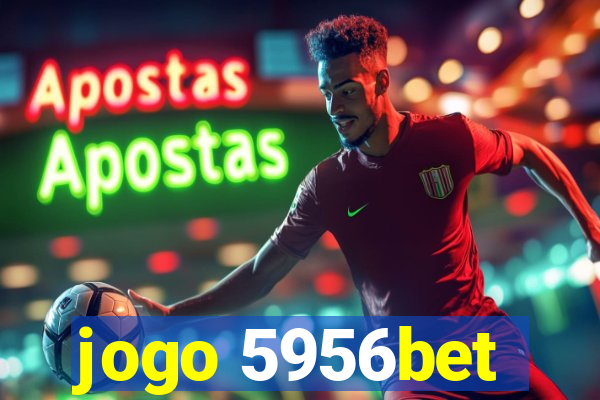 jogo 5956bet